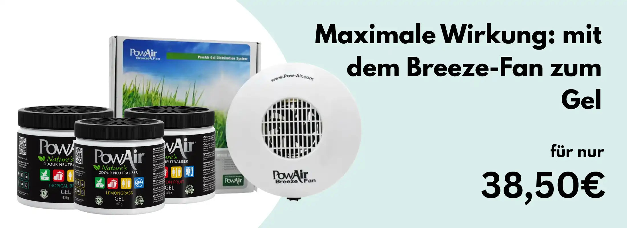 Werbebanner für das PowAir Breeze-Fan System: Drei PowAir Gel-Dosen, die dazugehörige Verpackung und ein Breeze-Fan Aufsatz mit dem Text 'Maximale Wirkung: mit dem Breeze-Fan zum Gel für nur 38,50€